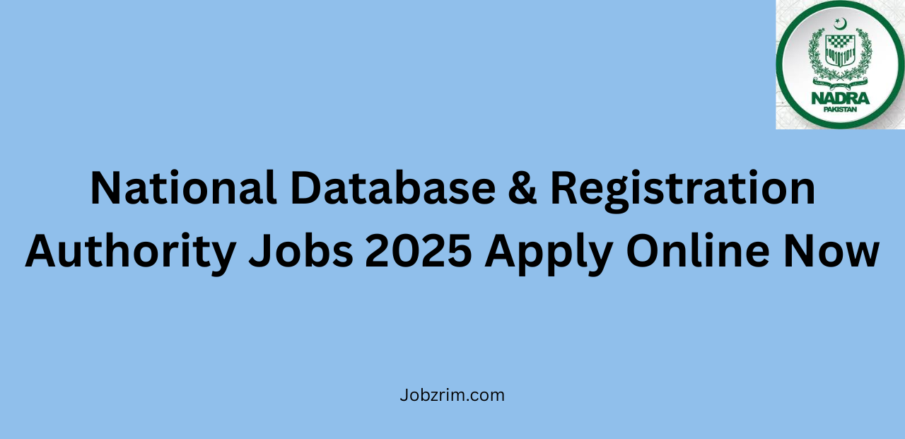 National Database & Registration Authority Jobs 2025
