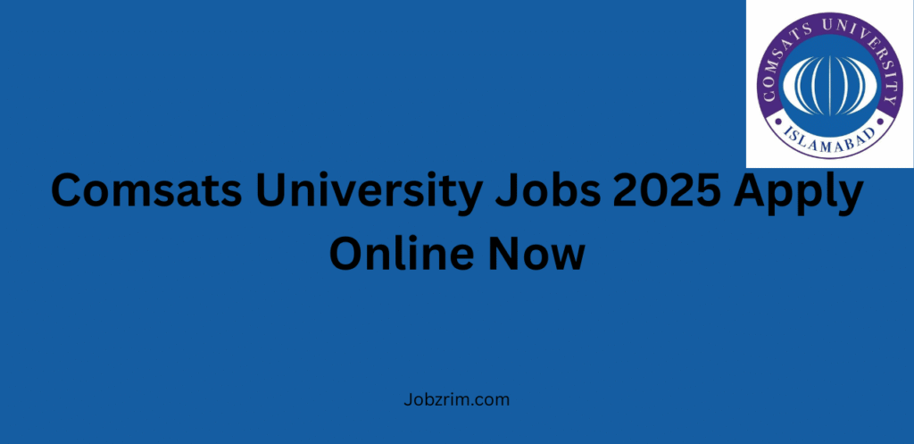 Comsats University Jobs 2025