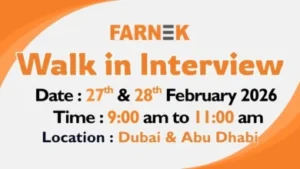 Farnek Walk in Interview in Dubai & Abu Dhabi