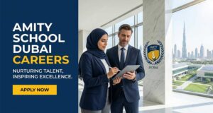 Amity School Dubai Careers: Advance Your Educational Journey Amity School Dubai Careers